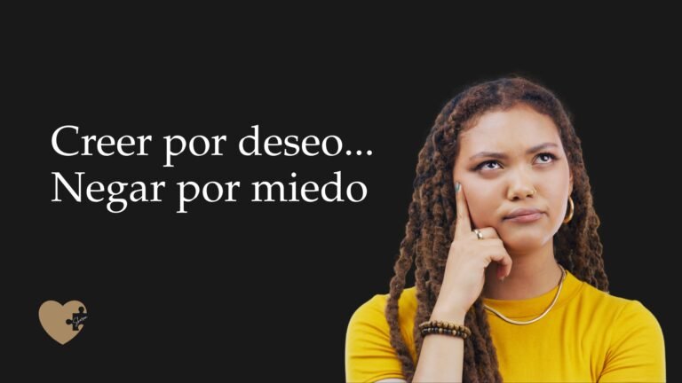 Creer por deseo, Negar por Miedo