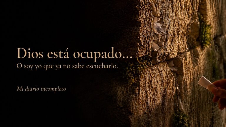 Dios está ocupado… O soy yo que ya no sabe escucharlo
